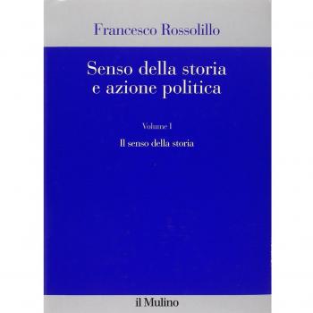 Senso della storia e azione politica. Il senso della storia