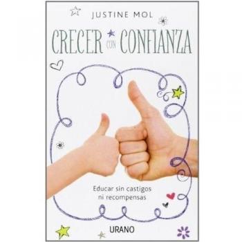 Crecer con confianza: Educar sin premios ni castigos (Tapa blanda).