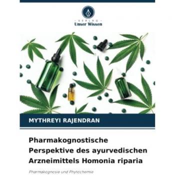 Rajendran, Mythreyi: Pharmakognostische Perspektive des ayurvedischen Arzneimittels Homonia riparia