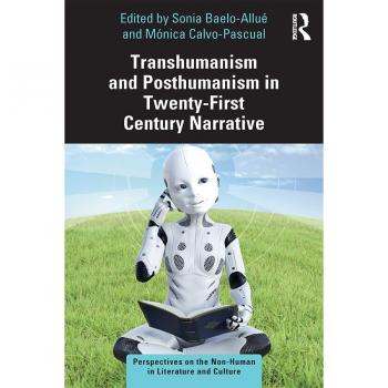 Vitalsource Technologies, Inc. Transhumanism And Posthumanism In Twenty-first Century Narrative