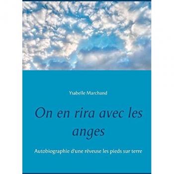 On en rira avec les anges : autobiographie d'une rêveuse les pieds sur terre