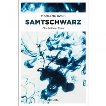 Marlene Bach Samtschwarz: Der Badische Krimi