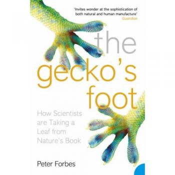 The Gecko’s Foot : How Scientists are Taking a Leaf from Nature's Book