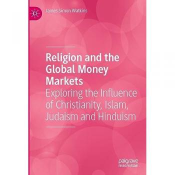 Religion and the Global Money Markets: Exploring the Influence of Christianity, Islam, Judaism and Hinduism