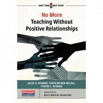 Heinemann No More Teaching Without Positive Relationships
