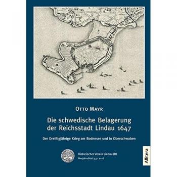 Die schwedische Belagerung der Reichsstadt Lindau 1647
