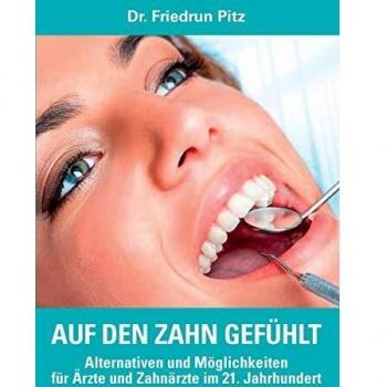 Auf den Zahn gefühlt: Alternativen und Möglichkeiten für Ärzte und Zahnärzte im 21. Jahrhundert