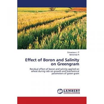 Effect of Boron and Salinity on Greengram: Residual effect of boron and salinity applied on wheat during rabi on growth and biochemical parameters of green gram