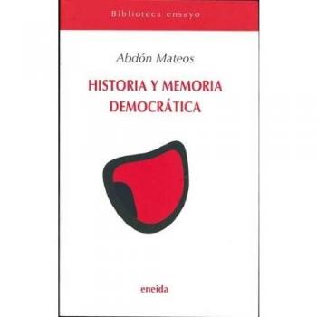 Historia Y Memoria Democratica (Ensayo)