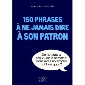 150 phrases à ne jamais dire à son patron
