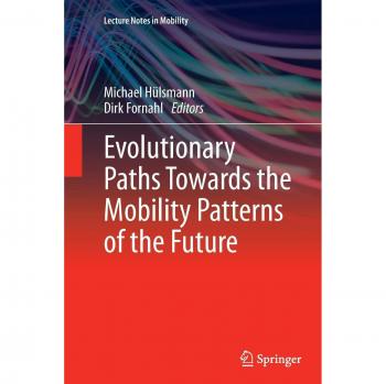 Evolutionary Paths Towards the Mobility Patterns of the Future (Lecture Notes in Mobility)