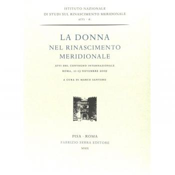 La donna nel Rinascimento meridionale. Atti del convengo internazionale