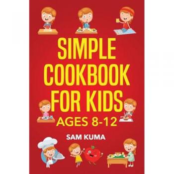 Simple Cookbook for Kids Ages 8-12