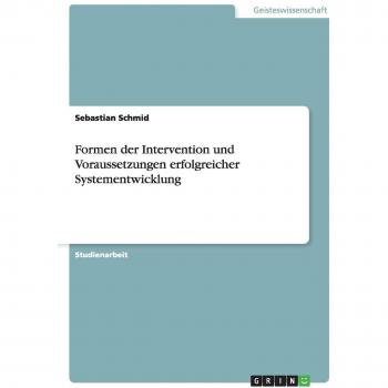 Formen der Intervention und Voraussetzungen erfolgreicher Systementwicklung