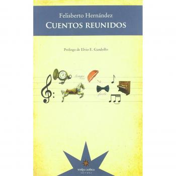 Cuentos reunidos (Felisberto HernÃ¡ndez)