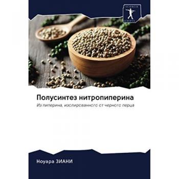 Полусинтез нитропиперина: Из пиперина, изолированного от черного перца: Iz piperina, izolirowannogo ot chernogo perca
