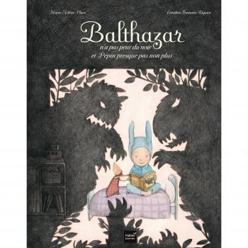 Balthazar n'a pas peur du noir et Pépin presque pas non plus