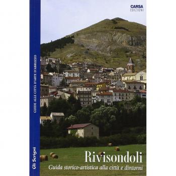 Rivisondoli. Guida storico-artistica alla città e dintorni