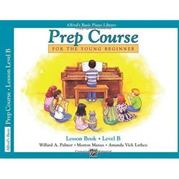 Alfred's Basic Piano Prep Course Lesson Book, Bk B: For the Young Beginner