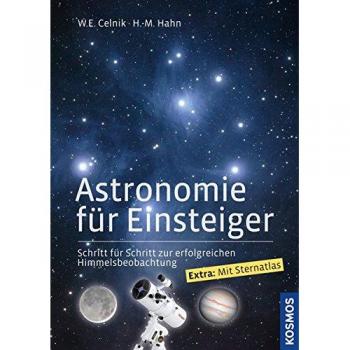 Astronomie für Einsteiger: Schritt für Schritt zur erfolgreichen Himmelsbeobachtung