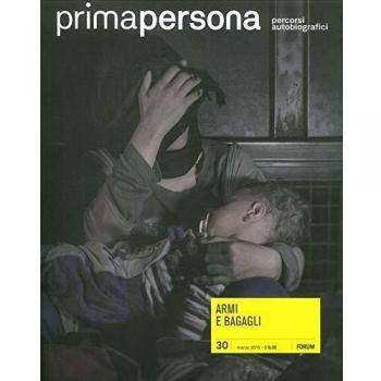 Primapersona. Percorsi autobiografici 2012. Vol. 30 Armi e bagagli Iuso A. cur.