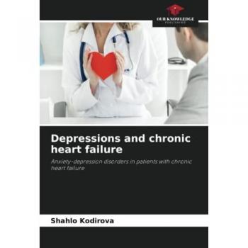 Depressions and chronic heart failure: Anxiety-depression disorders in patients with chronic heart failure