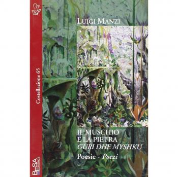 Il muschio e la pietra. Ediz. italiana e albanese