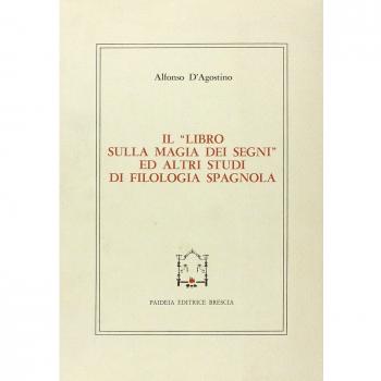 Il Libro Sulla Magia Dei Segni ed Altri Studi di Filologia Spagnola