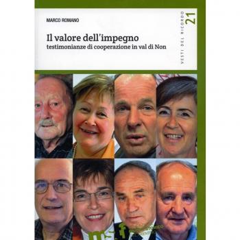 Il valore dell'impegno. Testimonianze di cooperazione in Val di Non