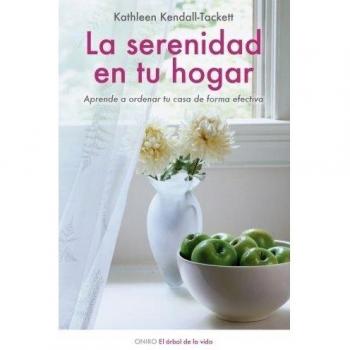 La serenidad en tu hogar: Aprender a ordenar tu casa de forma efectiva (Tapa blanda).