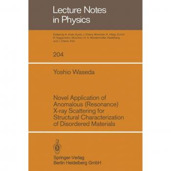 Novel Application of Anomalous (Resonance) X-ray Scattering for structural Characterization of Disordered Materials (Lecture Notes in Physics) (Lecture Notes in Physics, 204, Band 204)