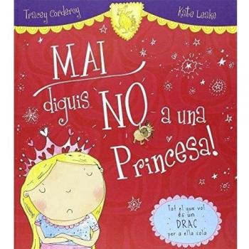 Mai diguis no a una princesa!