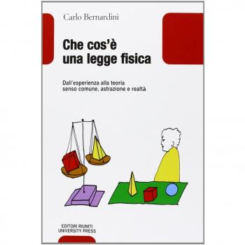 Che cos'è una legge fisica. Dall'esperienza alla teoria, senso comune, astrazione e realtà