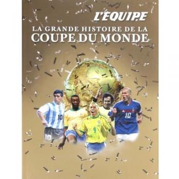 La Grande Histoire De La Coupe Du Monde