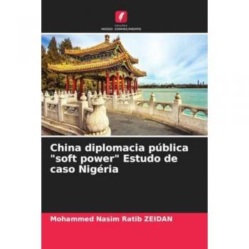 China diplomacia pública soft power Estudo de caso Nigéria