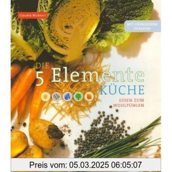 Die 5-Elemente-Ku¨che | Claudia Nichterl