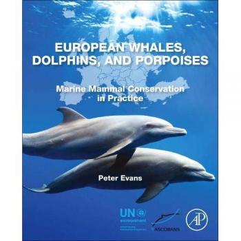 European Whales, Dolphins, and Porpoises: Marine Mammal Conservation in Practice