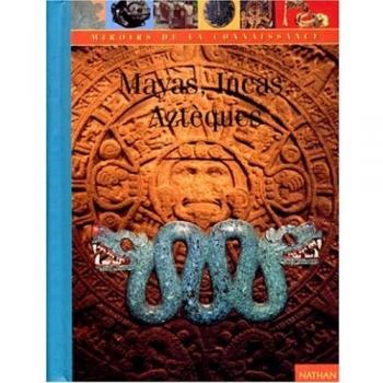 Mayas, Aztèques, Incas (Mircon)