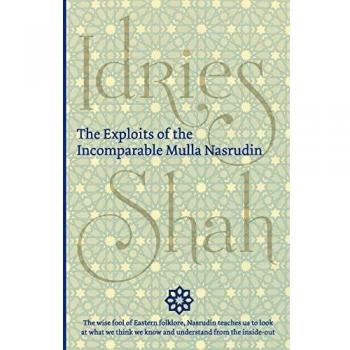 The Exploits of the Incomparable Mulla Nasrudin