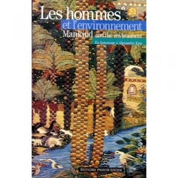 Les hommes et l'environnement. Quels droits pour le XXIe siècle ? Etudes en hommage à Alexandre Kiss