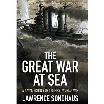 The Great War at Sea: A Naval History of the First World War