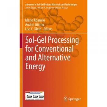 Sol-Gel Processing for Conventional and Alternative Energy