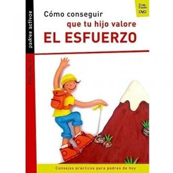 Cómo conseguir que tu hijo valore el esfuerzo (Tapa blanda).