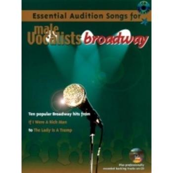 Essential audition songs for male vocalists: broadway piano, voix, guitare+cd
