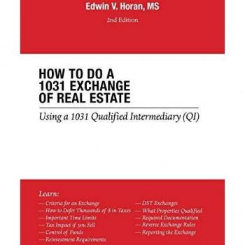 How to Do a 1031 Exchange of Real Estate: Using a 1031 Qualified Intermediary (QI) 2nd Edition