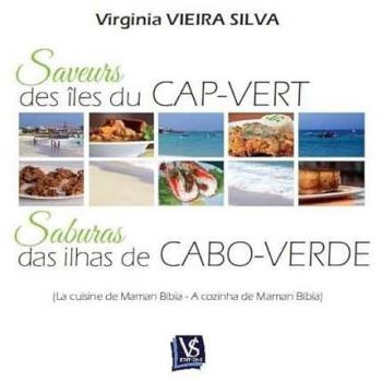 Saveurs des îles du CAP-VERT : La cuisine de Maman Bibia / Saburas das ilhas de CABO-VERDE : A cozinha de Maman Bibia