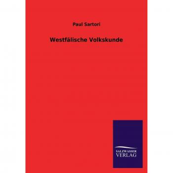 Sartori, Paul: Westfälische Volkskunde