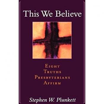Plunkett, Stephen: This We Believe