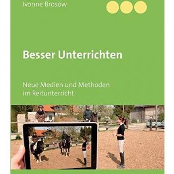 Besser unterrichten: Neue Medien und Methoden im Reitunterricht
