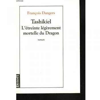 Tashikiel, l'étreinte légèrement mortelle du dragon